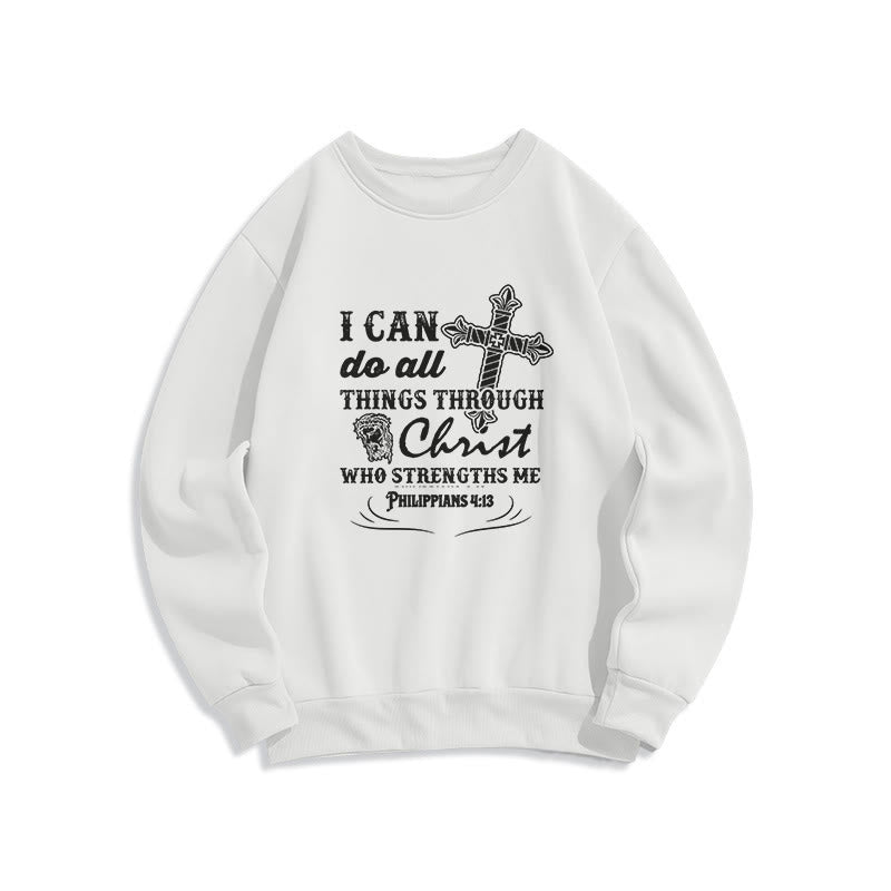 Christiandiscipleshop Quotation Style I Can Do All Things Fleece Lined Polyester Sweatshirt