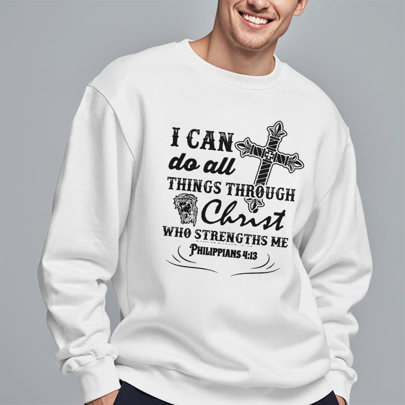 Christiandiscipleshop Quotation Style I Can Do All Things Fleece Lined Polyester Sweatshirt