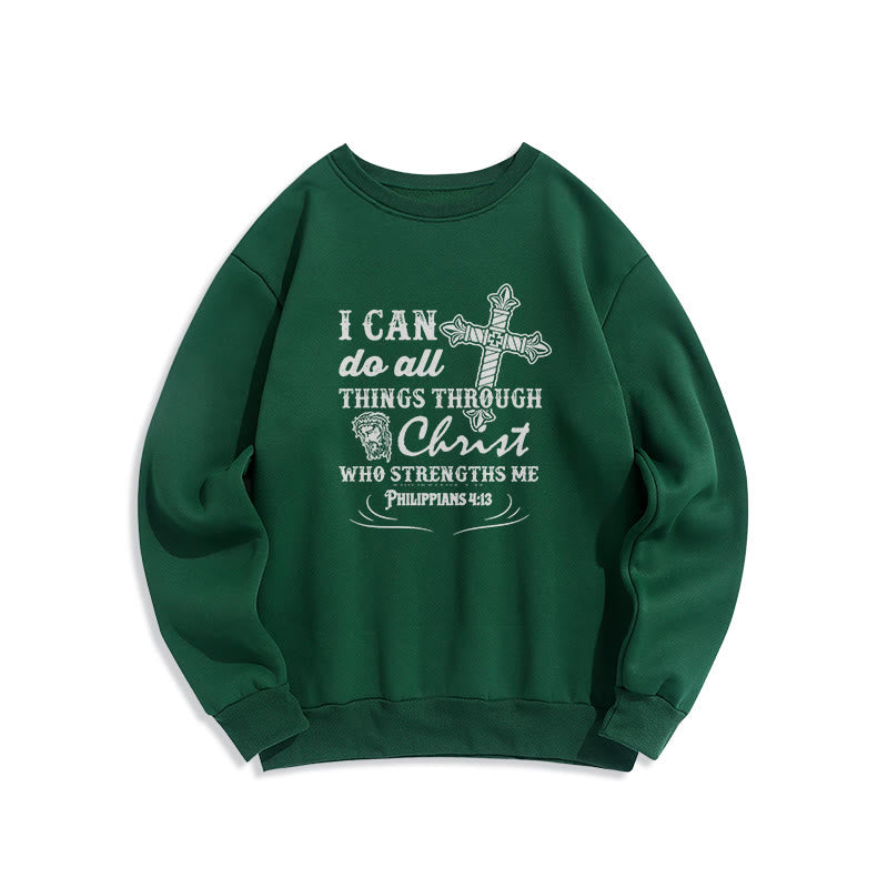 Christiandiscipleshop Quotation Style I Can Do All Things Fleece Lined Polyester Sweatshirt