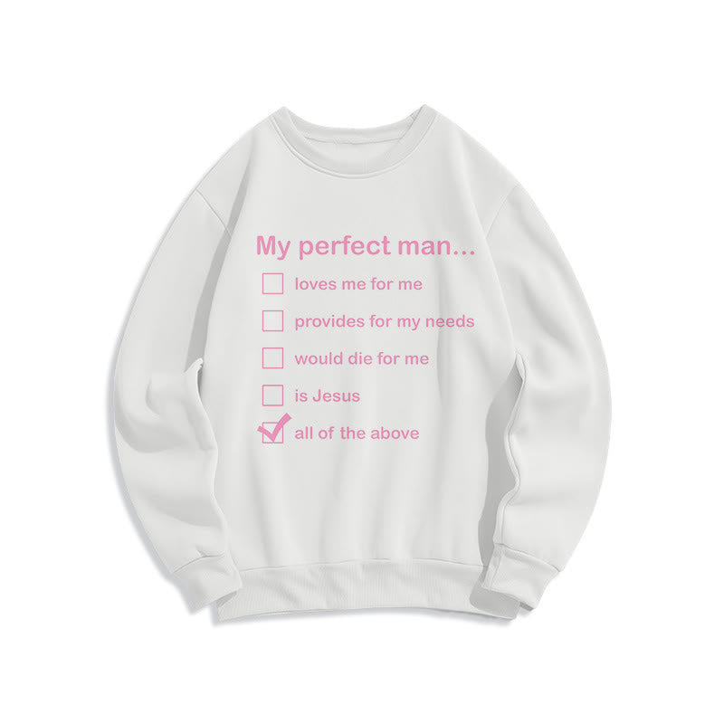 christiandiscipleshop Modern Style My Perfect Man Is Jesus Fleece Lined Polyester Sweatshirt