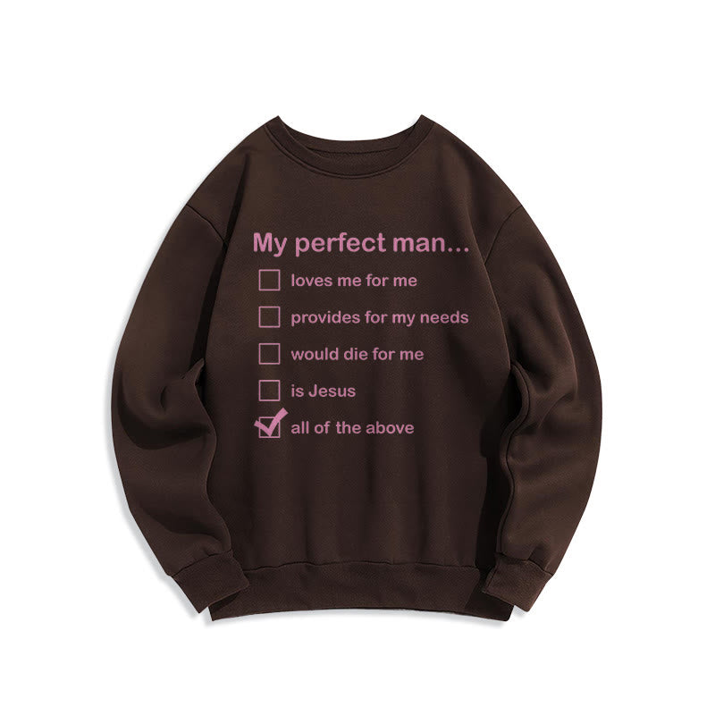 christiandiscipleshop Modern Style My Perfect Man Is Jesus Fleece Lined Polyester Sweatshirt