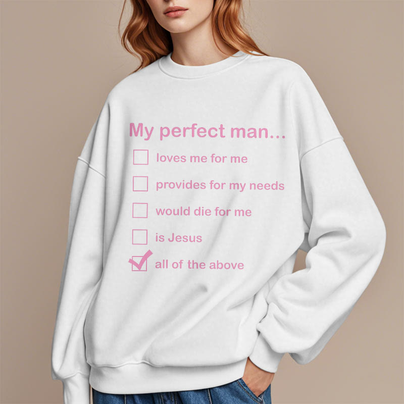 christiandiscipleshop Modern Style My Perfect Man Is Jesus Fleece Lined Polyester Sweatshirt