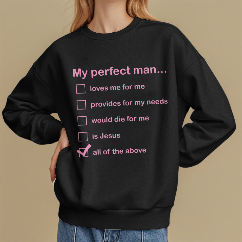 christiandiscipleshop Modern Style My Perfect Man Is Jesus Fleece Lined Polyester Sweatshirt