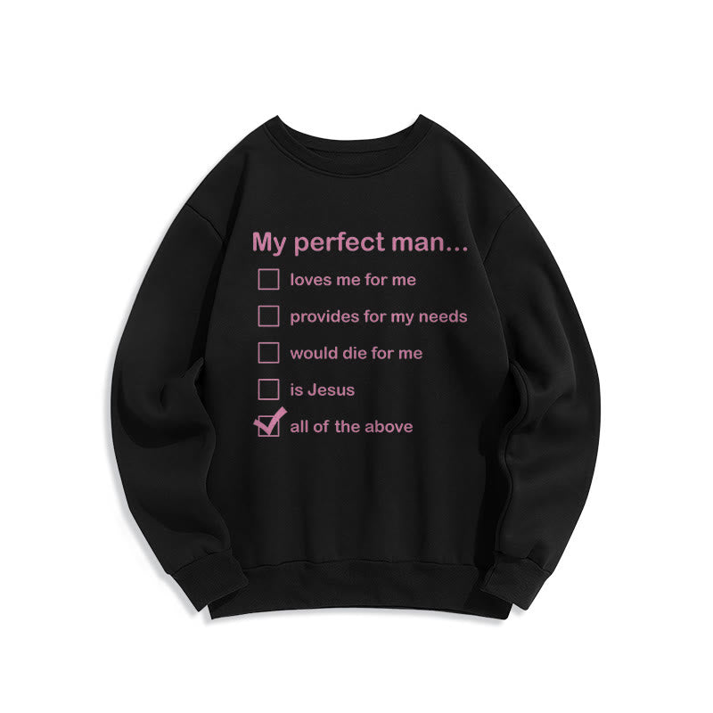 christiandiscipleshop Modern Style My Perfect Man Is Jesus Fleece Lined Polyester Sweatshirt