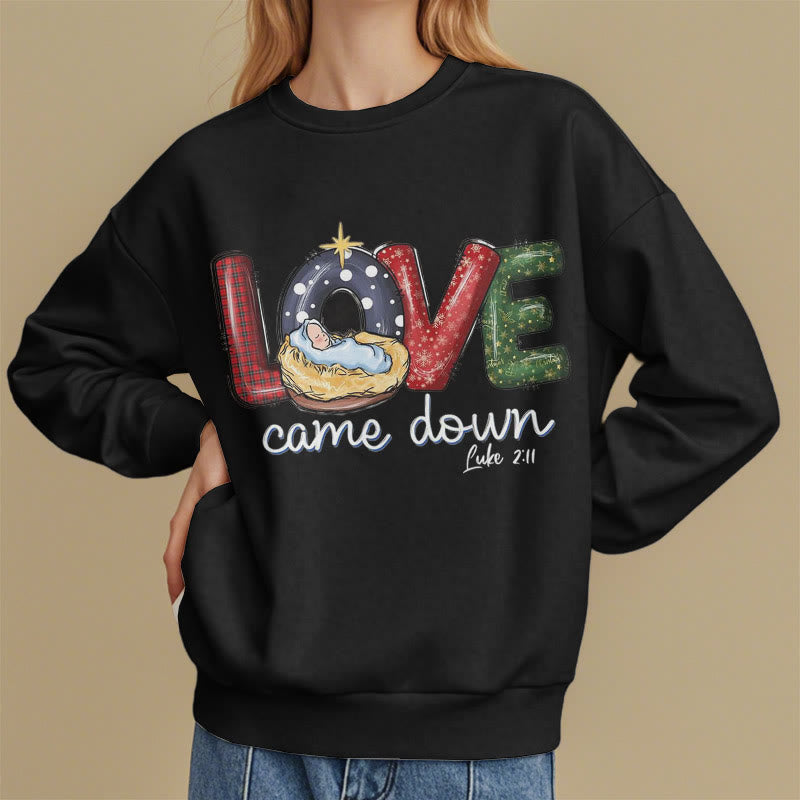 Christiandiscipleshop Colored Style Love Came Down Christmas Fleece Lined Polyester Sweatshirt