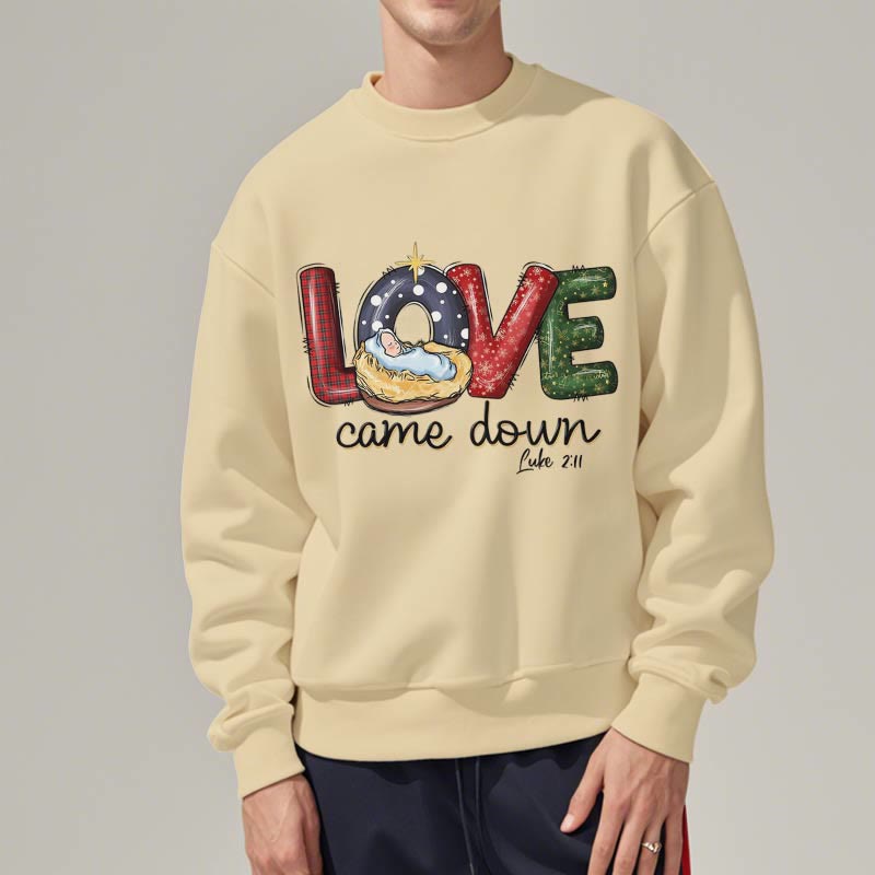 Christiandiscipleshop Colored Style Love Came Down Christmas Fleece Lined Polyester Sweatshirt