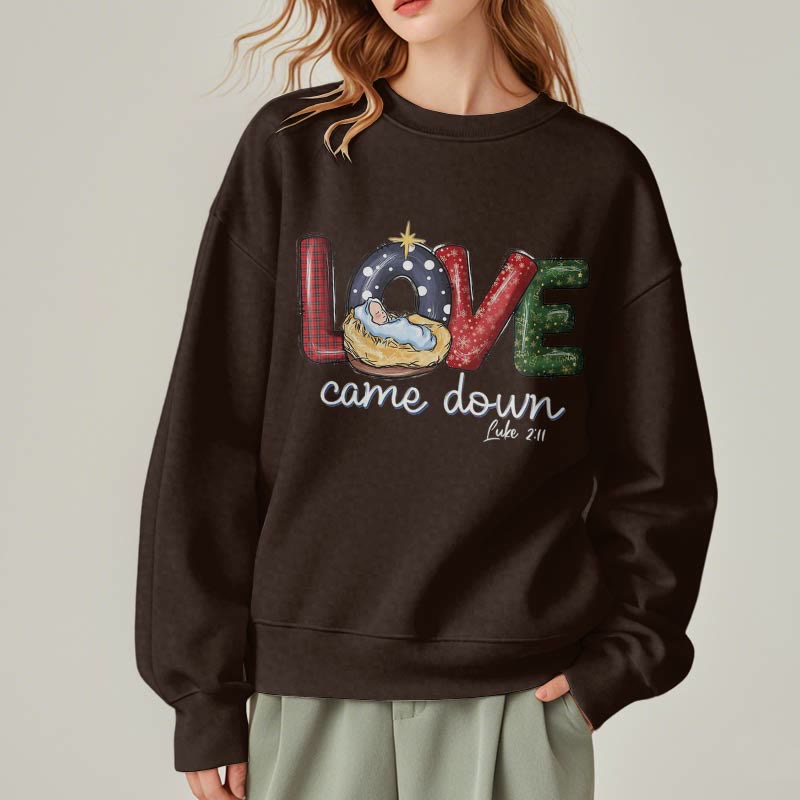 Christiandiscipleshop Colored Style Love Came Down Christmas Fleece Lined Polyester Sweatshirt