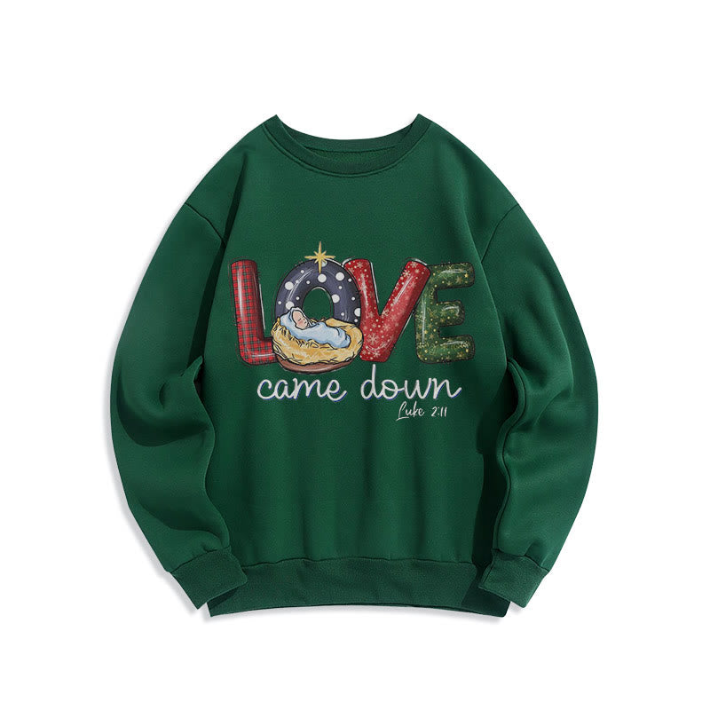 Christiandiscipleshop Colored Style Love Came Down Christmas Fleece Lined Polyester Sweatshirt