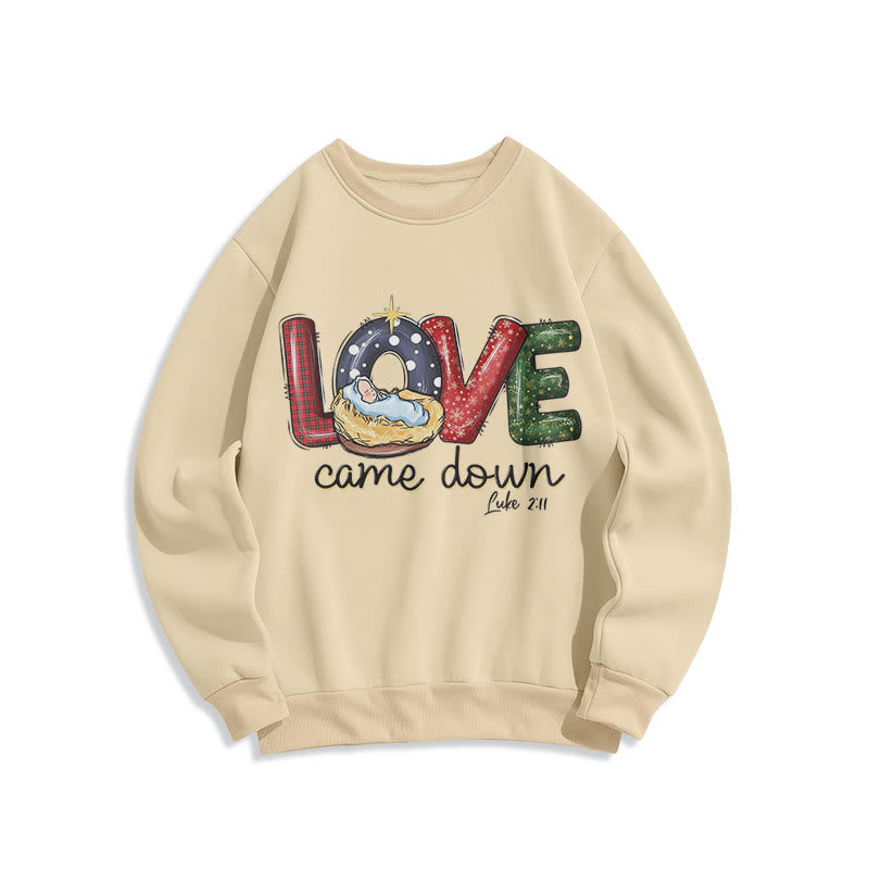 Christiandiscipleshop Colored Style Love Came Down Christmas Fleece Lined Polyester Sweatshirt