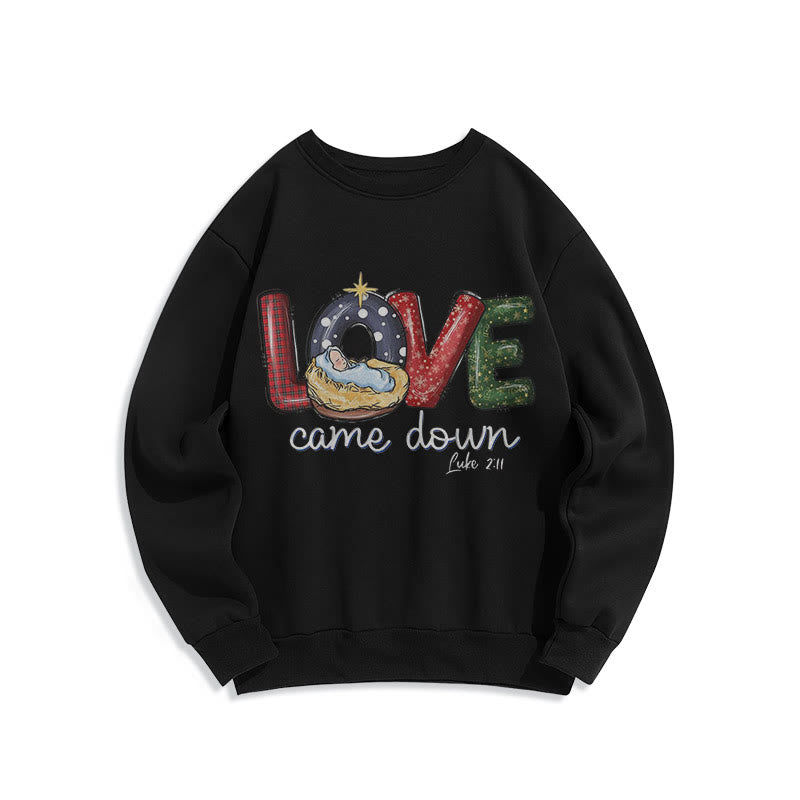 Christiandiscipleshop Colored Style Love Came Down Christmas Fleece Lined Polyester Sweatshirt