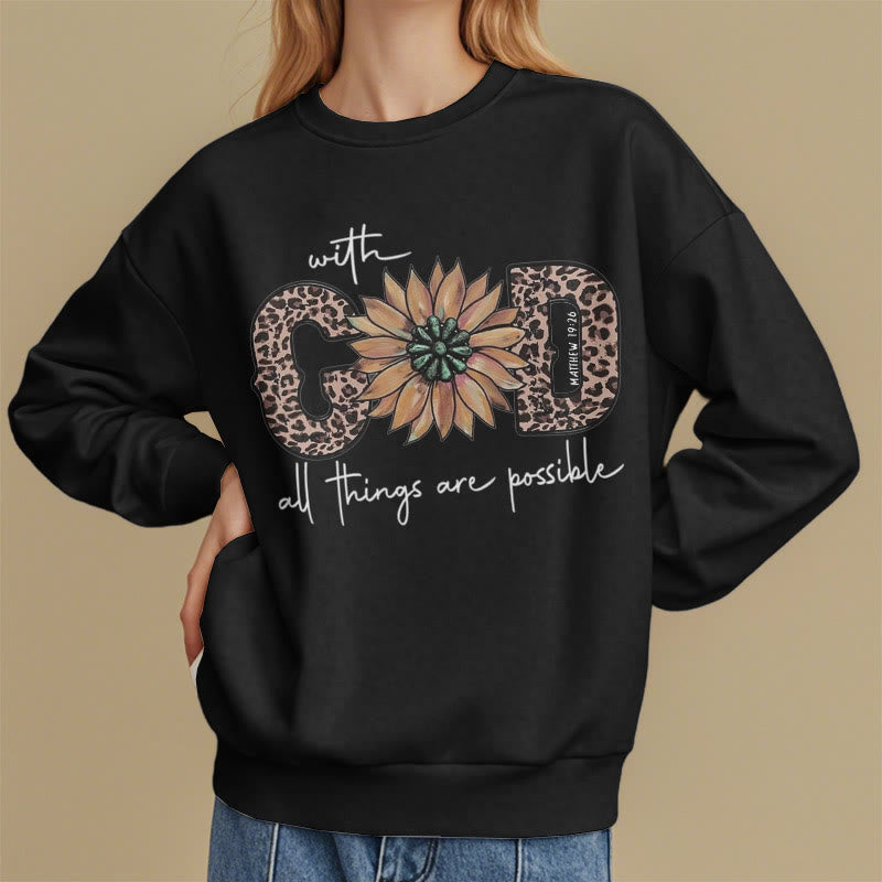 Christiandiscipleshop Quotation Style With God All Things Are Possible Fleece Lined Polyester Sweatshirt