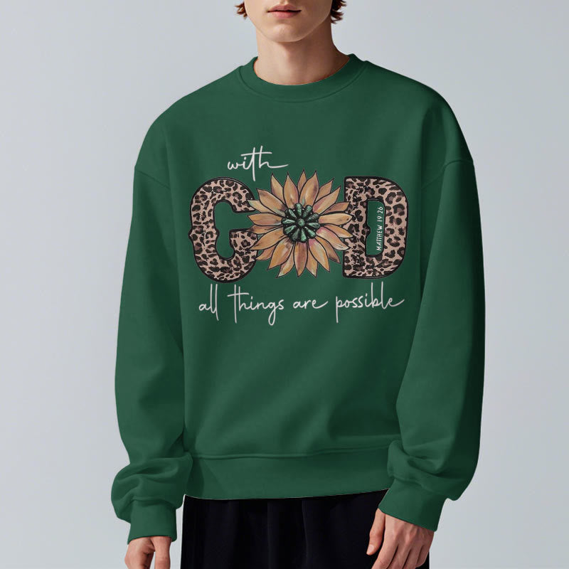 Christiandiscipleshop Quotation Style With God All Things Are Possible Fleece Lined Polyester Sweatshirt