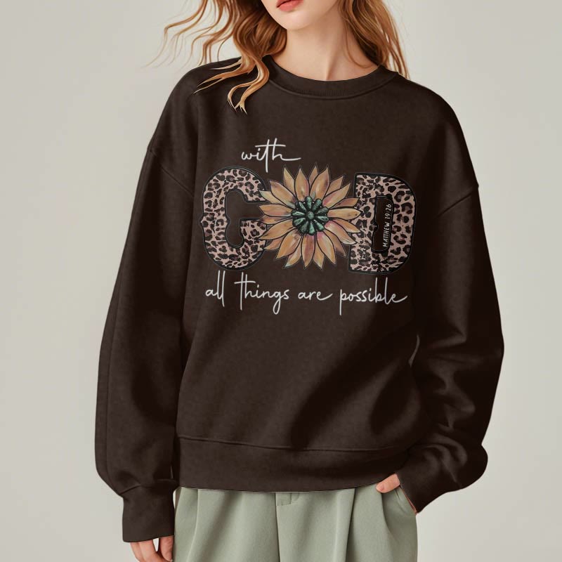 Christiandiscipleshop Quotation Style With God All Things Are Possible Fleece Lined Polyester Sweatshirt