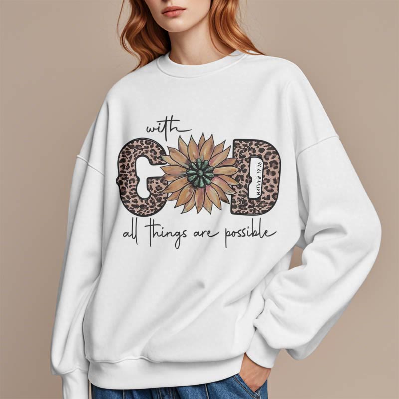 Christiandiscipleshop Quotation Style With God All Things Are Possible Fleece Lined Polyester Sweatshirt
