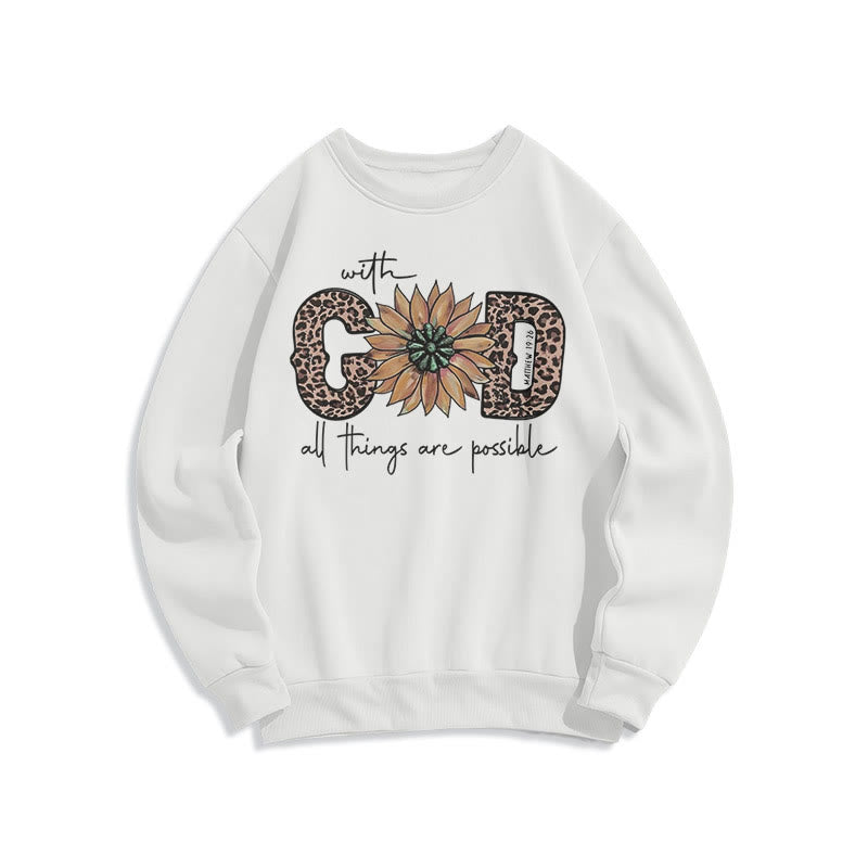 Christiandiscipleshop Quotation Style With God All Things Are Possible Fleece Lined Polyester Sweatshirt