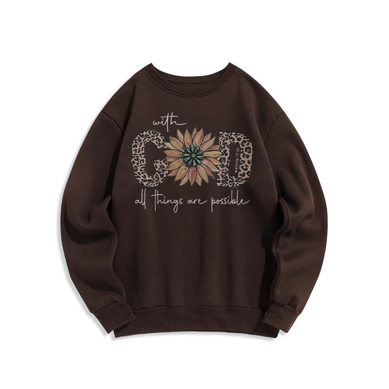 Christiandiscipleshop Quotation Style With God All Things Are Possible Fleece Lined Polyester Sweatshirt