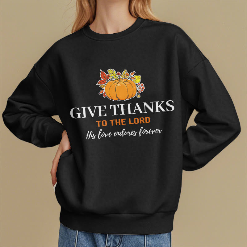 christiandiscipleshop Modern Style Give Thanks to the Lord Pumpkin Fleece Lined Polyester Sweatshirt