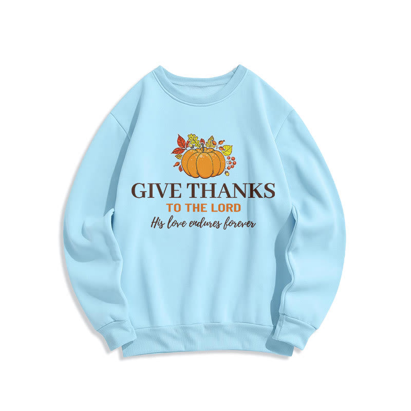 christiandiscipleshop Modern Style Give Thanks to the Lord Pumpkin Fleece Lined Polyester Sweatshirt