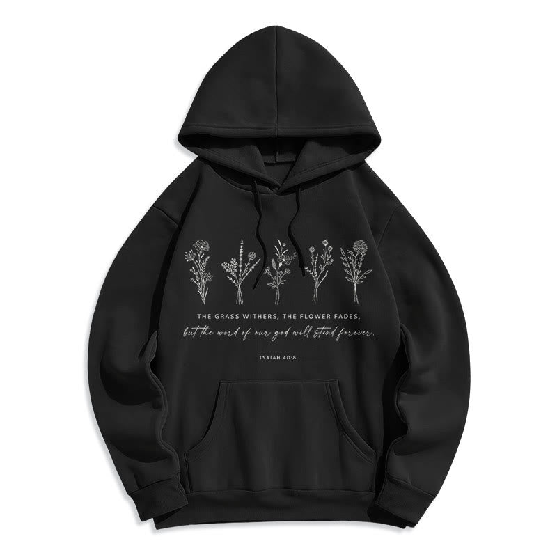 Christiandiscipleshop Quotation Style Isaiah 40:8 Floral Forever Fleece Lined Polyester Hoodie