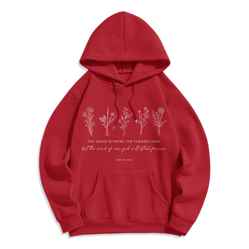 Christiandiscipleshop Quotation Style Isaiah 40:8 Floral Forever Fleece Lined Polyester Hoodie