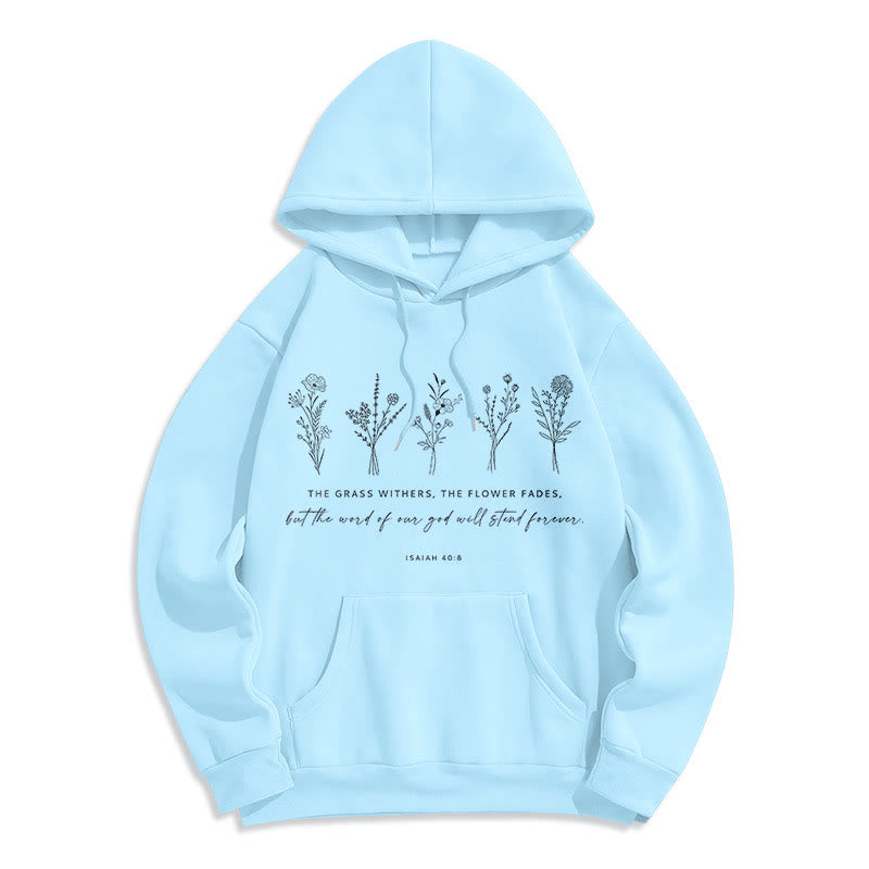 Christiandiscipleshop Quotation Style Isaiah 40:8 Floral Forever Fleece Lined Polyester Hoodie