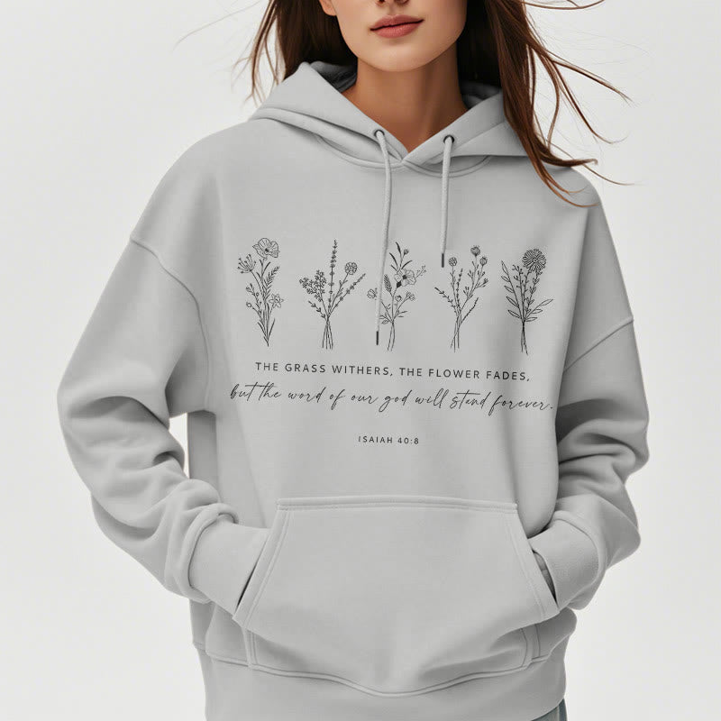 Christiandiscipleshop Quotation Style Isaiah 40:8 Floral Forever Fleece Lined Polyester Hoodie