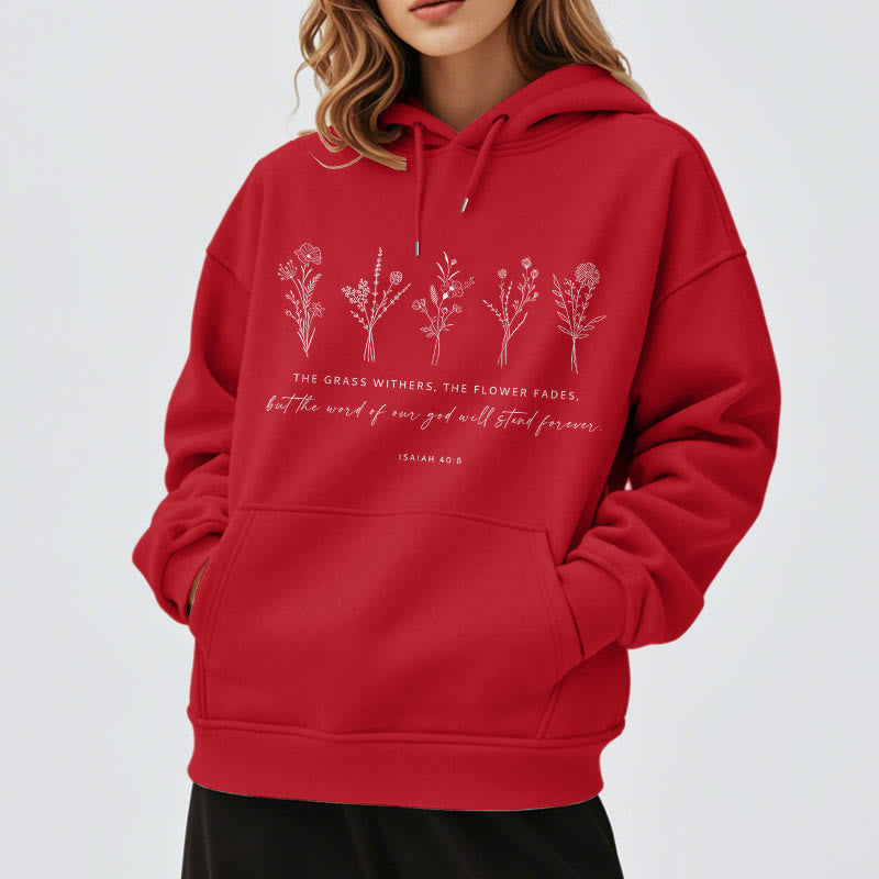 Christiandiscipleshop Quotation Style Isaiah 40:8 Floral Forever Fleece Lined Polyester Hoodie