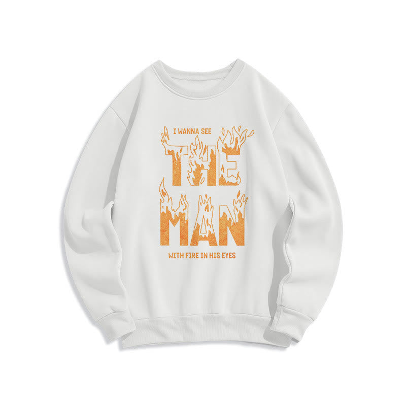 Christiandiscipleshop Quotation Style The Man With Fire in His Eyes Fleece Lined Polyester Sweatshirt