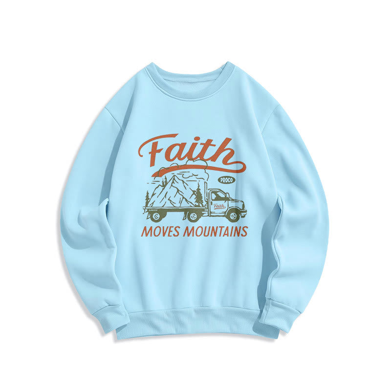 Christiandiscipleshop Quotation Colored Style Faith Moves Mountains Fleece Lined Polyester Sweatshirt