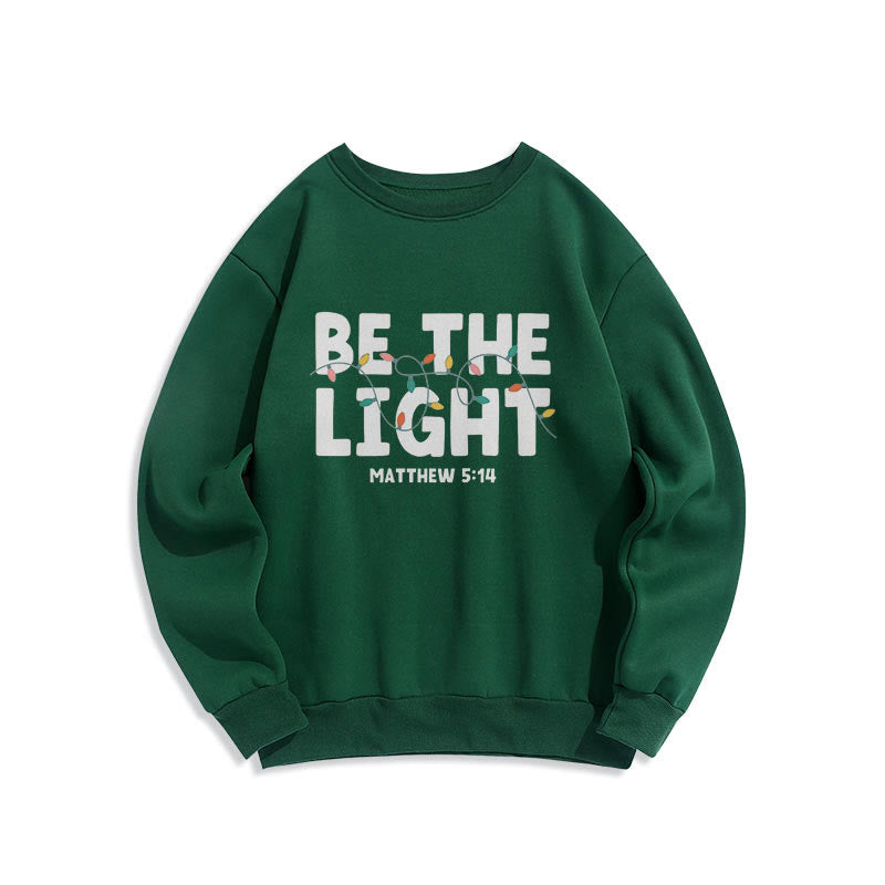 Christiandiscipleshop Quotation Style Be The Light Fleece Lined Polyester Sweatshirt