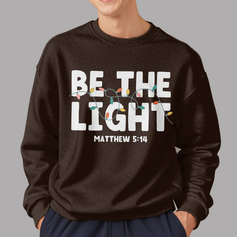 Christiandiscipleshop Quotation Style Be The Light Fleece Lined Polyester Sweatshirt