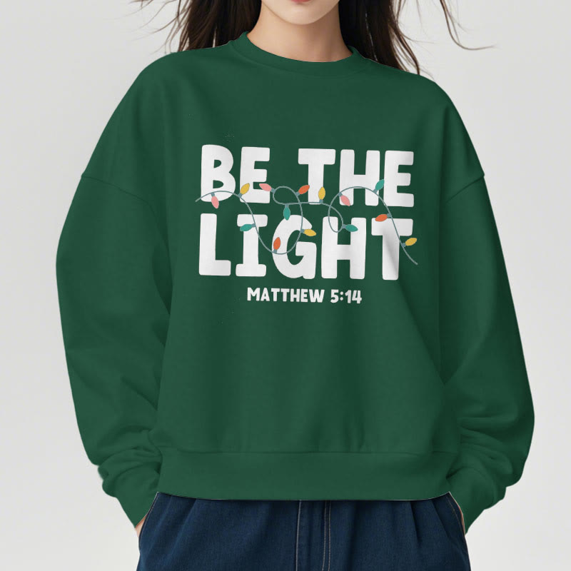 Christiandiscipleshop Quotation Style Be The Light Fleece Lined Polyester Sweatshirt