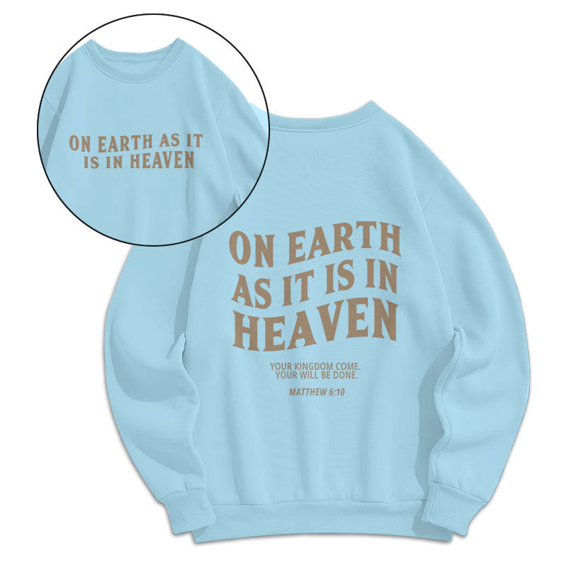 Christiandiscipleshop Quotation Style On Earth As It Is In Heaven Fleece Lined Polyester Sweatshirt