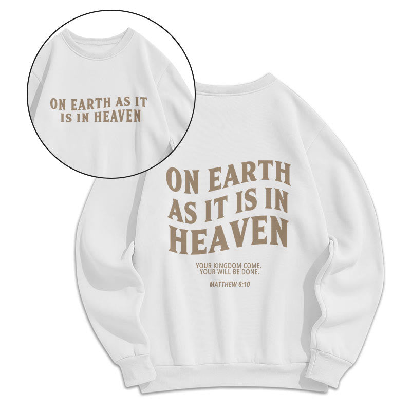 Christiandiscipleshop Quotation Style On Earth As It Is In Heaven Fleece Lined Polyester Sweatshirt