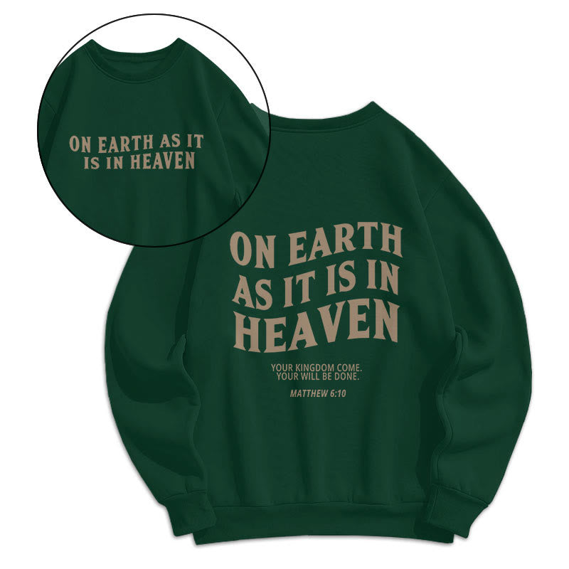 Christiandiscipleshop Quotation Style On Earth As It Is In Heaven Fleece Lined Polyester Sweatshirt