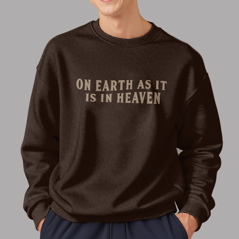 Christiandiscipleshop Quotation Style On Earth As It Is In Heaven Fleece Lined Polyester Sweatshirt