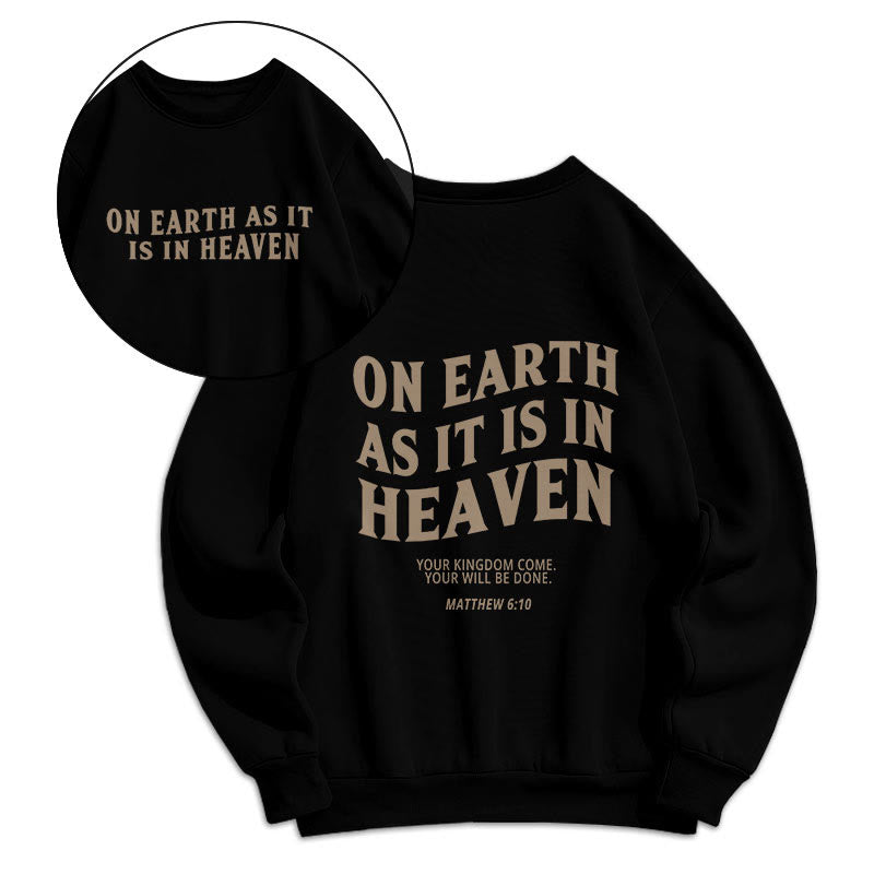 Christiandiscipleshop Quotation Style On Earth As It Is In Heaven Fleece Lined Polyester Sweatshirt