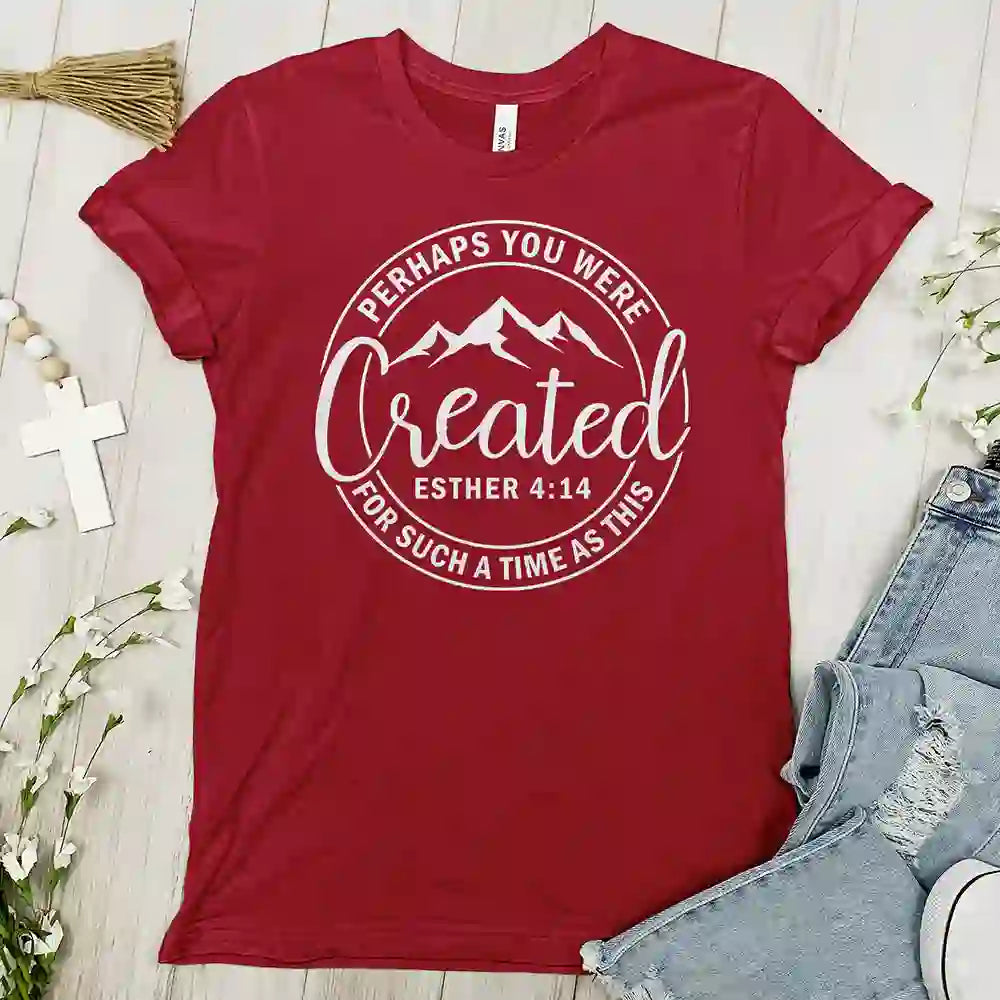 Christiandiscipleshop Perhaps You Were Created Tee - Faith T-shirt