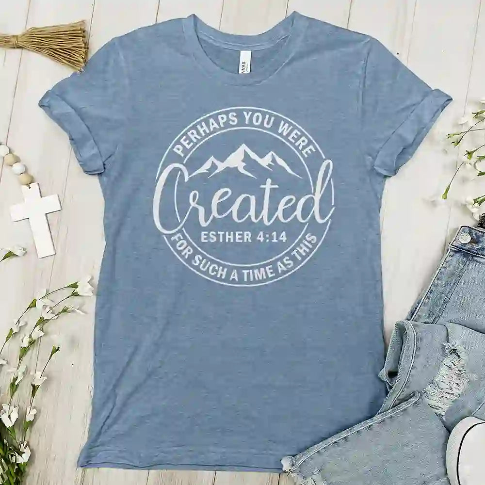 Christiandiscipleshop Perhaps You Were Created Tee - Faith T-shirt