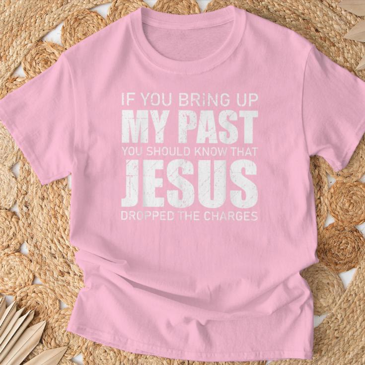 christiandiscipleshop If You Bring Up My Past You Should Know Jesus Dropped Charge T-shirt