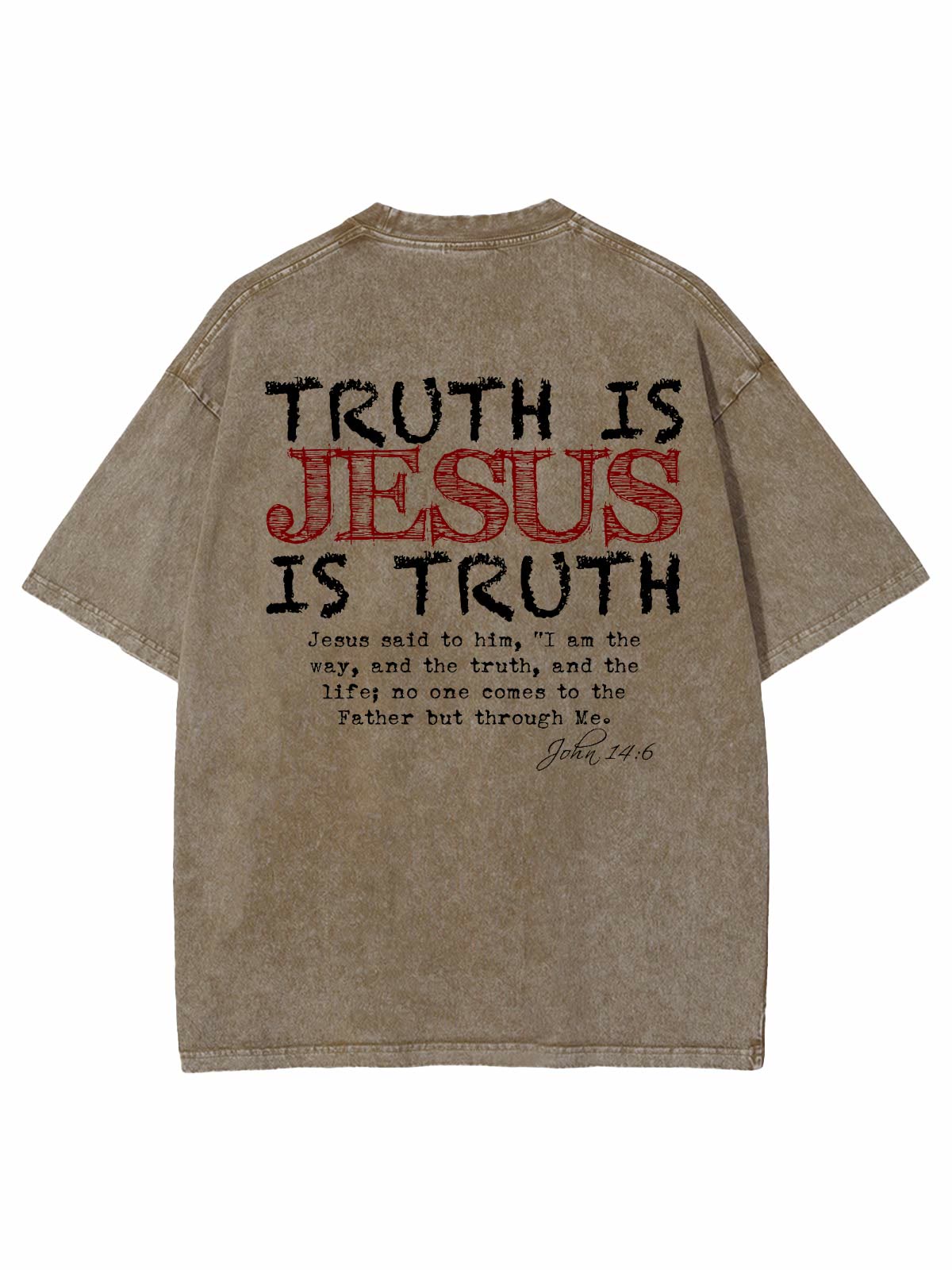 christiandiscipleshop Truth Is Jesus Is Truth Unisex Washed T-shirt