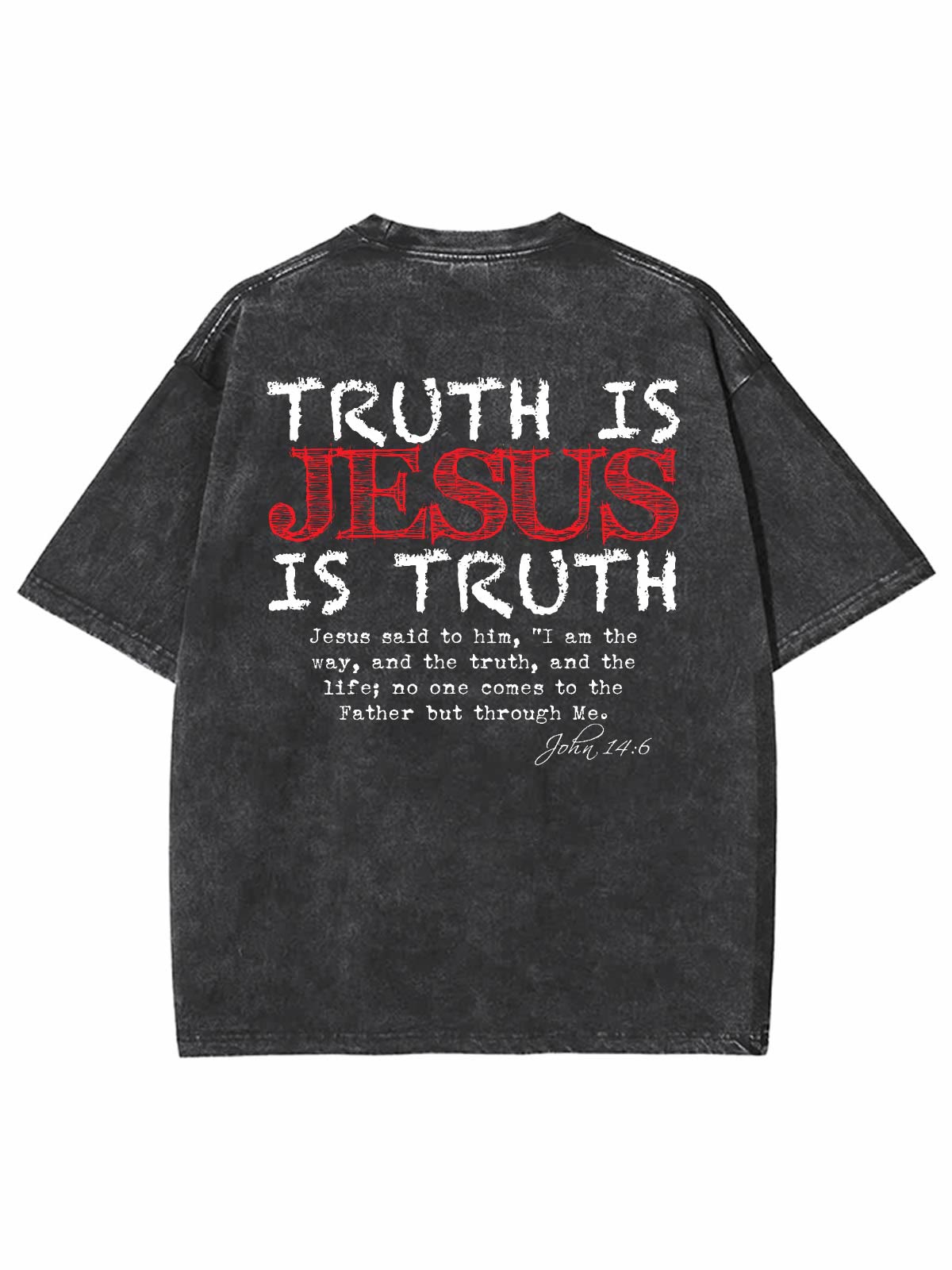 christiandiscipleshop Truth Is Jesus Is Truth Unisex Washed T-shirt