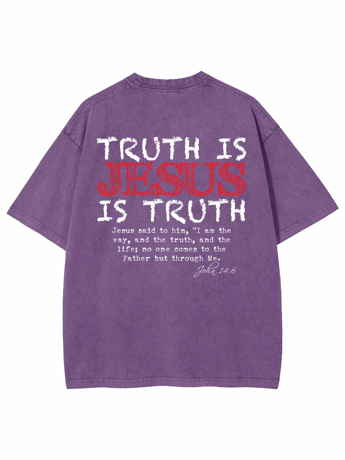 christiandiscipleshop Truth Is Jesus Is Truth Unisex Washed T-shirt