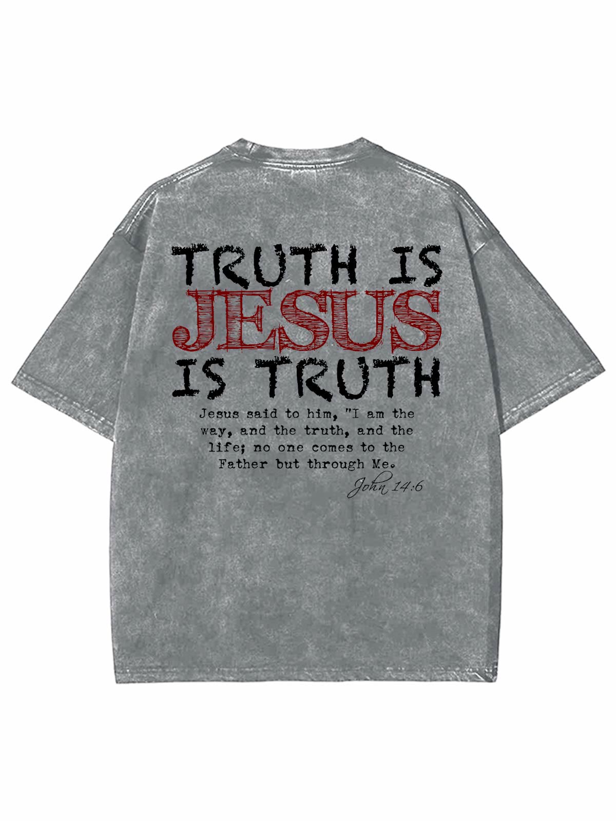 christiandiscipleshop Truth Is Jesus Is Truth Unisex Washed T-shirt
