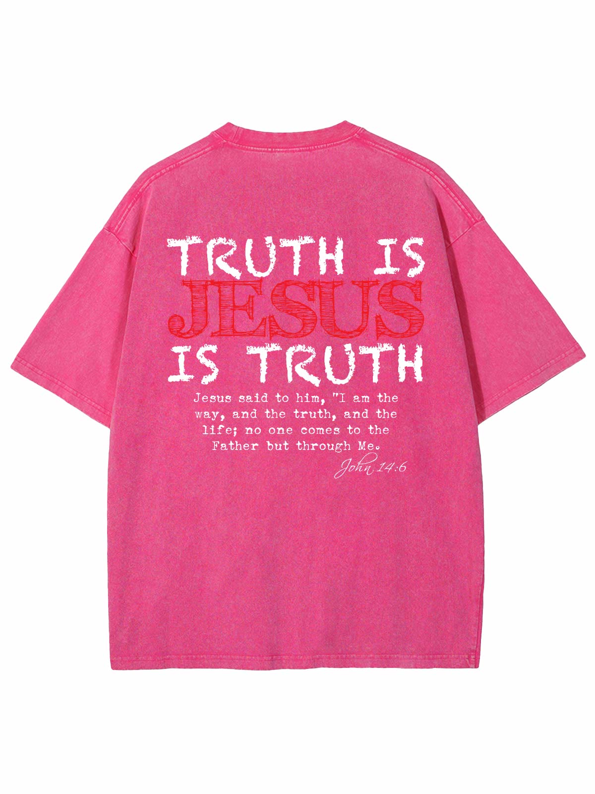 christiandiscipleshop Truth Is Jesus Is Truth Unisex Washed T-shirt