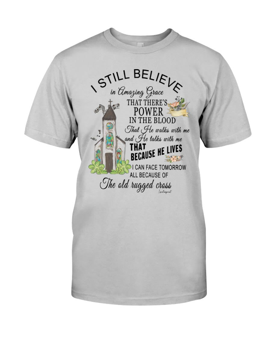 christiandiscipleshop I Still Believe Classic T-shirt