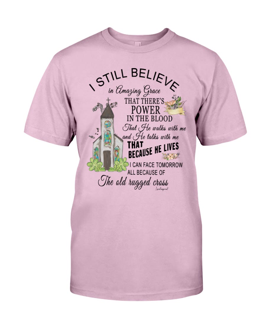 christiandiscipleshop I Still Believe Classic T-shirt