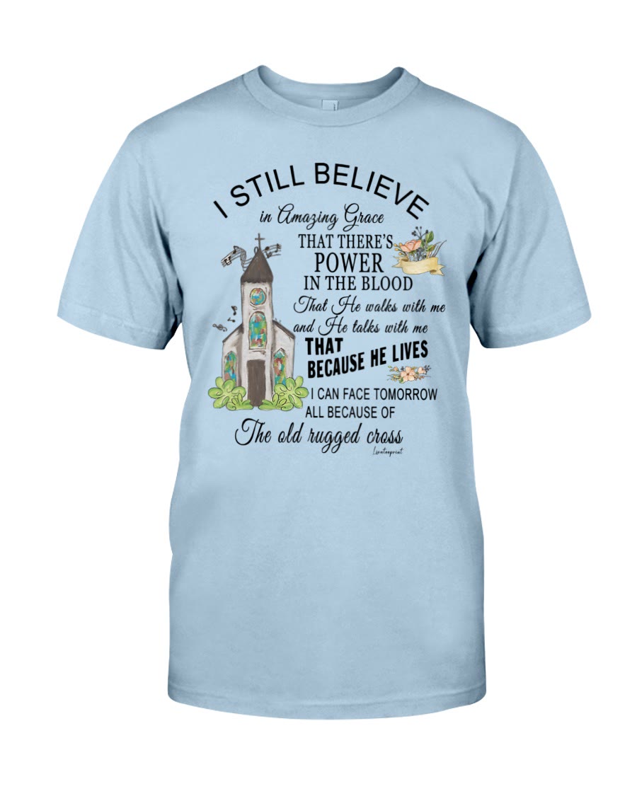 christiandiscipleshop I Still Believe Classic T-shirt