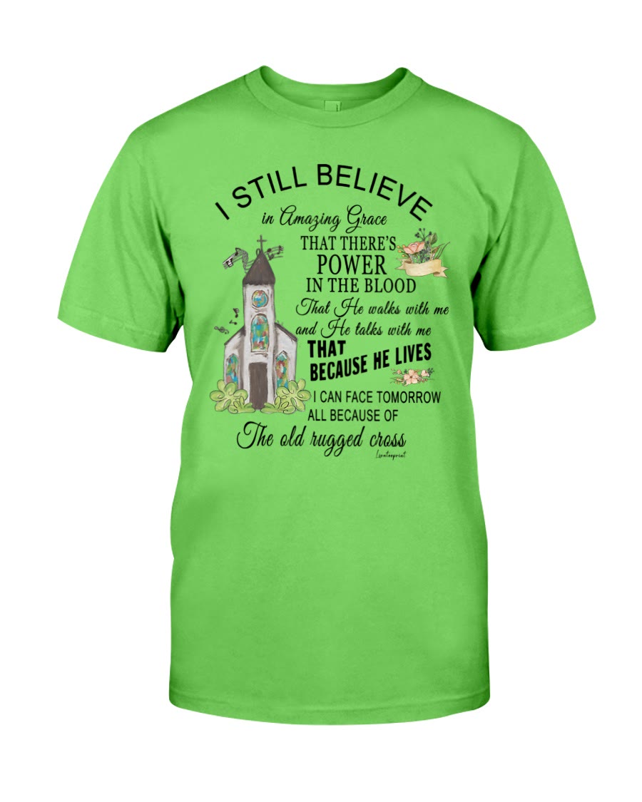 christiandiscipleshop I Still Believe Classic T-shirt
