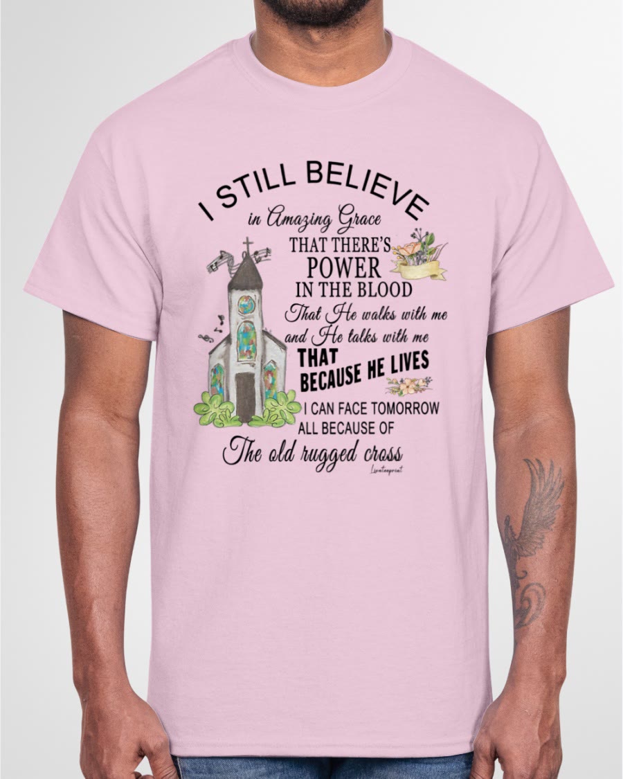 christiandiscipleshop I Still Believe Classic T-shirt